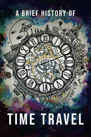 Постер: A Brief History of Time Travel