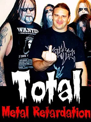 Постер: Total Metal Retardation