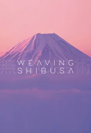 Постер: Weaving Shibusa