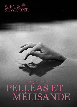 Постер: Pelléas et Mélisande - Wiener Staatsoper