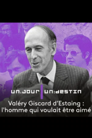 Постер: Valéry Giscard d'Estaing, l'homme qui voulait être aimé