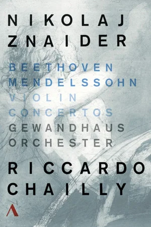 Постер: Ludwig van Beethoven, Felix Mendelssohn - Violin Concertos, Nikolaj Znaider