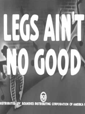 Постер: Legs Ain't No Good