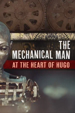 Постер: The Mechanical Man at the Heart of 'Hugo'