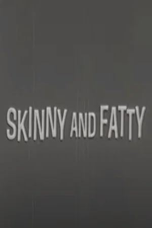 Постер: Skinny and Fatty