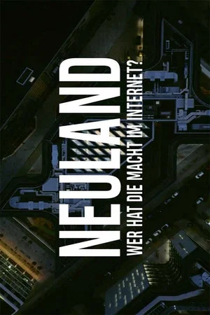 Постер: Neuland. Wer hat die Macht im Internet?