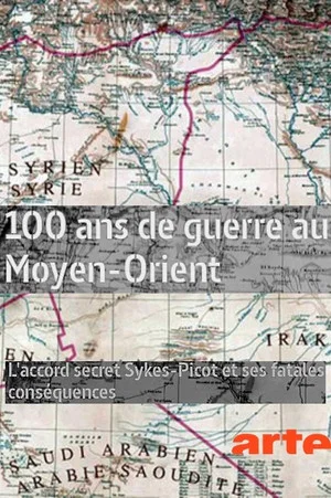 Постер: 100 ans de guerre au Moyen-Orient