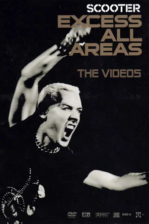 Постер: Scooter - Excess All Areas - THE VIDEOS -