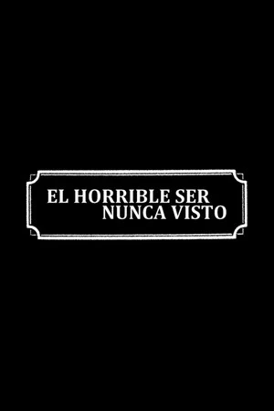 Постер: El horrible ser nunca visto