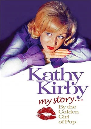 Постер: Kathy Kirby: My Story By The Golden Girl of Pop