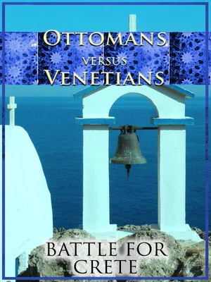 Постер: Ottomans vs Venetians: Battle for Crete
