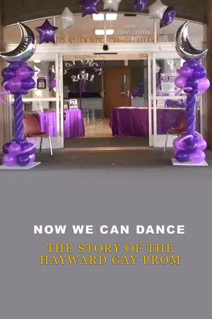 Постер: Now We Can Dance: The Story of the Hayward Gay Prom