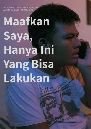 Постер: Maafkan Saya, Hanya Ini yang Bisa Saya Lakukan