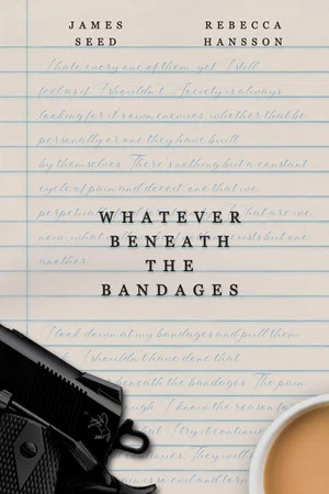 Постер: Whatever Beneath the Bandages