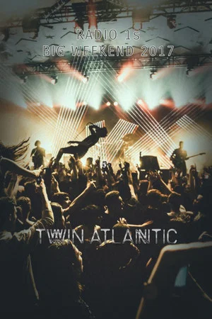 Постер: Twin Atlantic - BBC Radio 1 Big Weekend