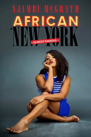 Постер: Njambi McGrath: African in New York - Almost Famous