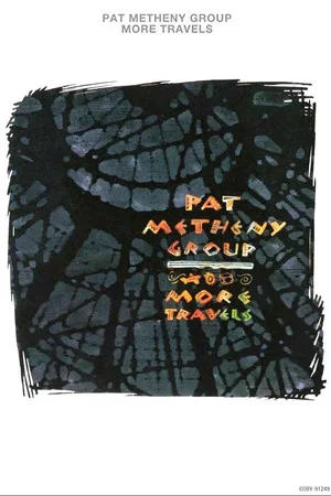 Постер: Pat Metheny Group - More Travels