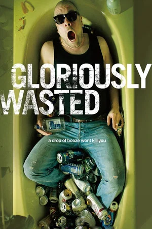 Постер: Gloriously Wasted