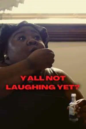 Постер: Y'all Not Laughing Yet?
