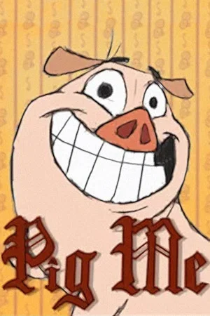 Постер: Pig Me