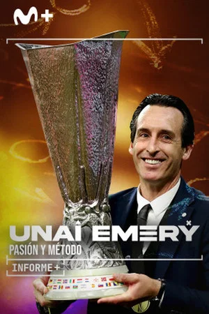 Постер: Informe Plus+. Unai Emery. Pasión y método