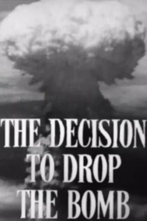 Постер: The Decision to Drop the Bomb