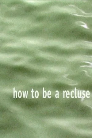 Постер: How to Be a Recluse