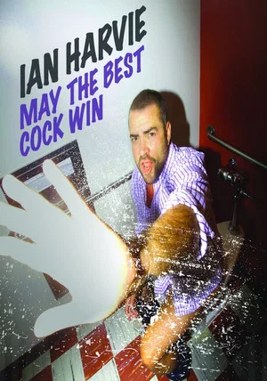 Постер: Ian Harvie: May the Best Cock Win