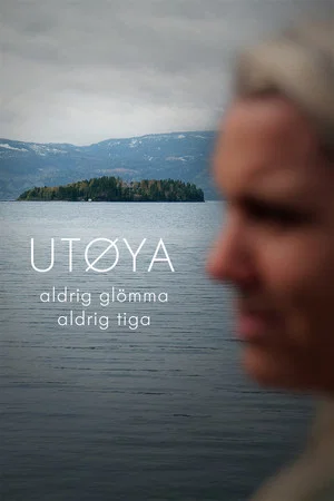 Постер: Utøya - aldrig glömma, aldrig tiga