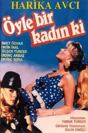 Постер: Öyle Bir Kadın Ki