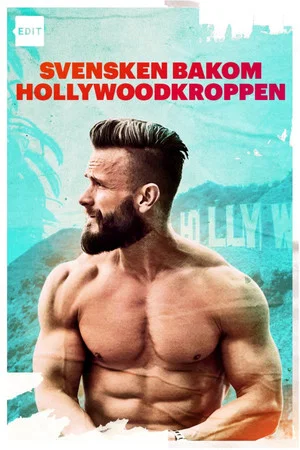 Постер: Svensken bakom Hollywoodkroppen