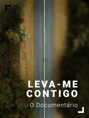 Постер: Leva-me Contigo - O Documentário