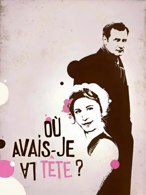Постер: Où avais-je la tête ?