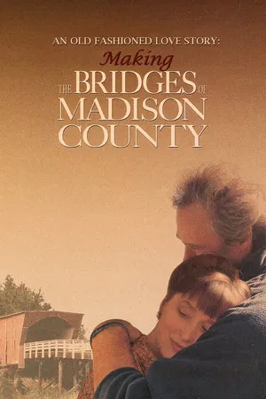 Постер: An Old Fashioned Love Story: Making 'The Bridges of Madison County'