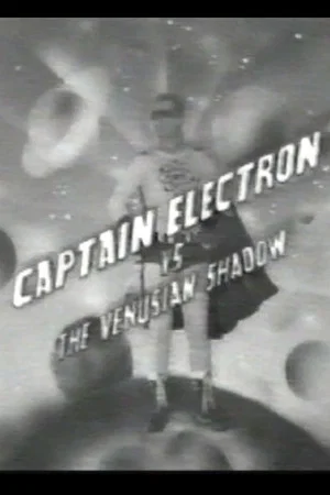 Постер: Captain Electron Vs The Venusian Shadow