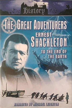 Постер: The Great Adventurers: Ernest Shackleton