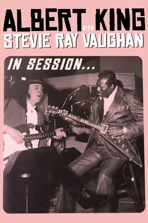 Постер: Albert King with Stevie Ray Vaughan - In Session