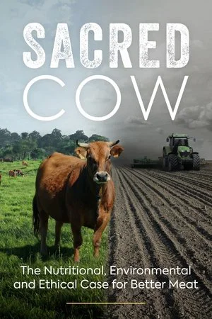 Постер: Sacred Cow: The Nutritional, Environmental and Ethical Case for Better Meat