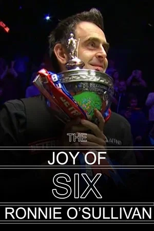 Постер: Ronnie O'Sullivan - The Joy of Six