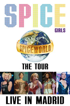 Постер: Spice Girls: Spiceworld Tour Live in Madrid