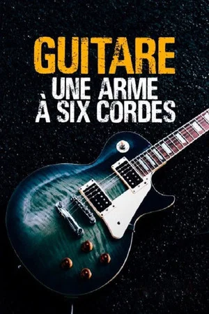 Постер: Guitar, a six-stringed weapon