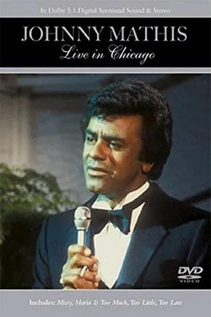 Постер: Johnny Mathis - Live in Chicago