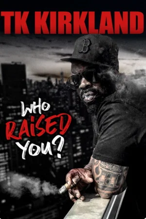 Постер: T.K. Kirkland: Who Raised You? Comedy Special
