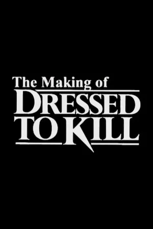 Постер: The Making of 'Dressed to Kill'