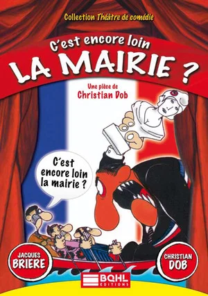 Постер: C'est encore loin la mairie?