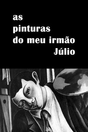 Постер: As Pinturas do Meu Irmão Júlio