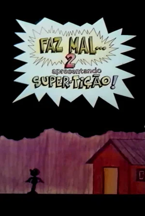 Постер: Faz Mal 2: Super-Tição