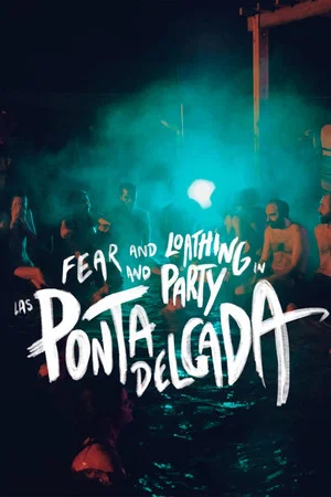 Постер: Fear and Loathing and Party in Las Ponta Delgada