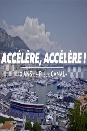 Постер: Accélère, accélère ! 10 ans de F1 sur Canal+