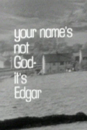 Постер: Your Name's Not God, It's Edgar
